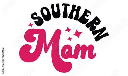 Retro  Southern Mom  MOM SVG And T-Shirt Design EPS File.