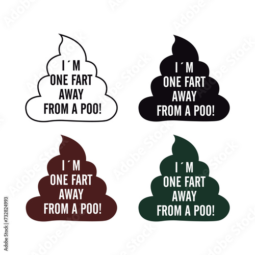 I'm one far away from a poo!. Written in black inside four white, black, brown and green coconuts. Vector for silkscreen, dtg, dtf, t-shirts, signs, banners, Subimation Jobs or for any application.