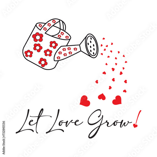 Let love grove!. Written in black cursive and above there is a white watering can with a flower print watering hearts.