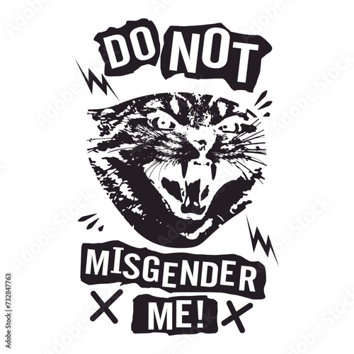 vector image skittish cat, written do not misgender me! print styleVector for silkscreen, dtg, dtf, t-shirts, signs, banners, Subimation Jobs or for any application photo