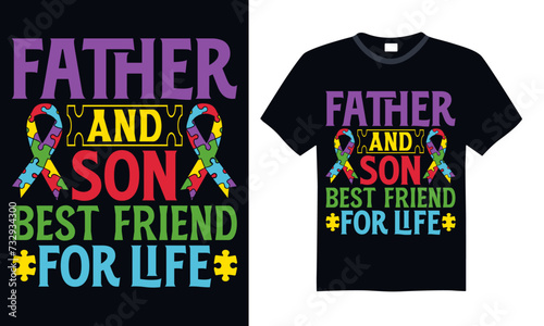 Father And Son Best Friend For Life - Autism T Shirt Design, Modern calligraphy, Conceptual handwritten phrase calligraphic, For the design of postcards, poster, banner, cups, flyer and mug.