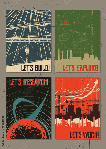 Let's build, work, explore and research! Retro Working and Scientific Propaganda Posters Style Illustration Set. Factory, Plant, Nuclear Station, Construction Site, Space Launch