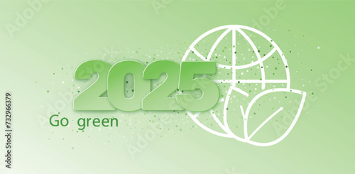 2025 New year. Go green creative concept with globe. Climate neutral long term strategy. ESG. Paper cut. Vector illustration