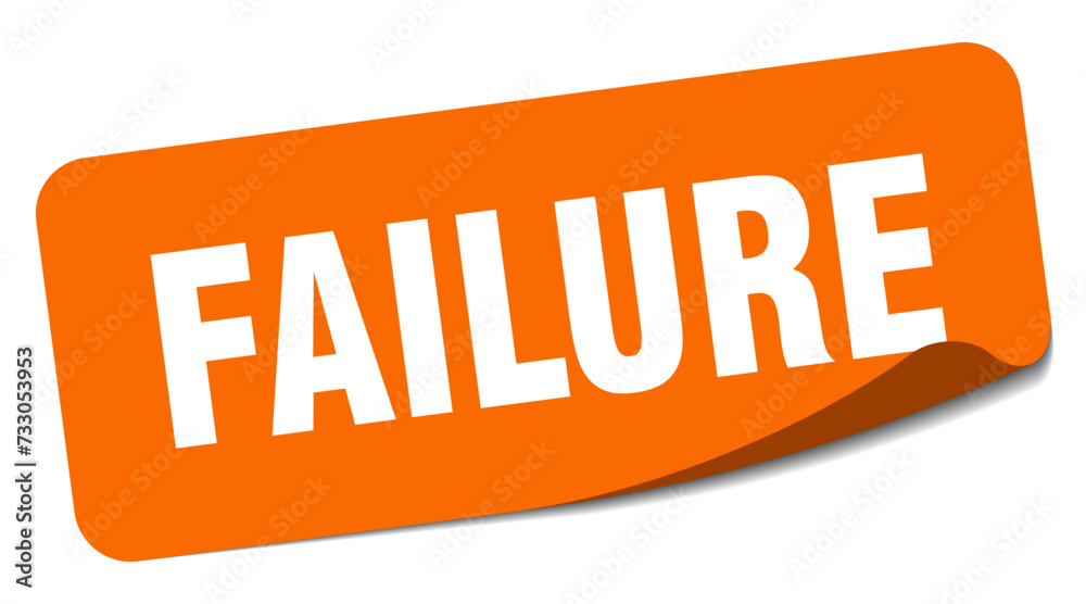 failure sticker. failure label failure sticker. failure label