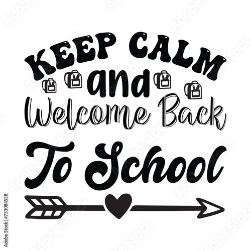 keep calm and welcome back to school