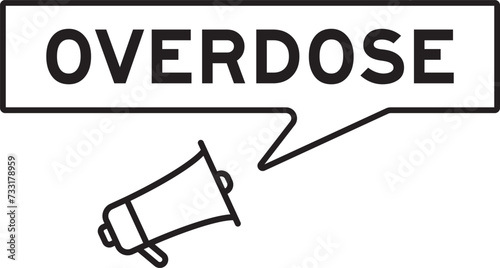 Megaphone icon with speech bubble in word overdose on white background