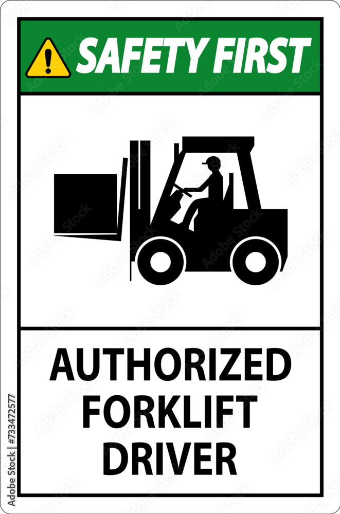 Safety First Authorized Forklift Driver Sign