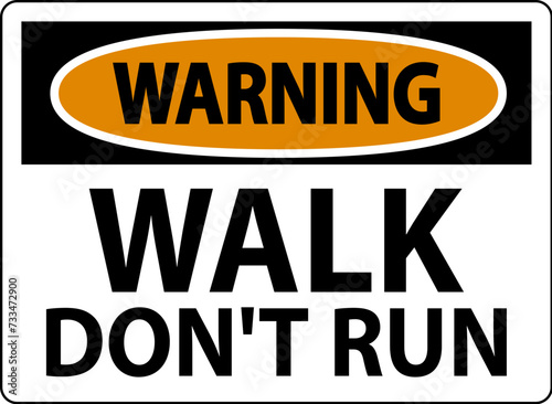 Warning Sign, Walk Don't Run