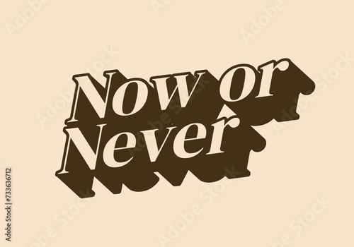 Now or never. Retro text effect in vintage color style