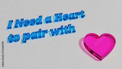 Różowe szklane serce niebieski błękitny napis I need a heart to pair with na szarym tle Potrzebuję serca do pary