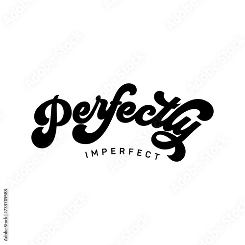 Perfectly imperfect, Christian typography for crafting and DIY Gift, Typo for print or use as poster, card, flyer or T Shirt