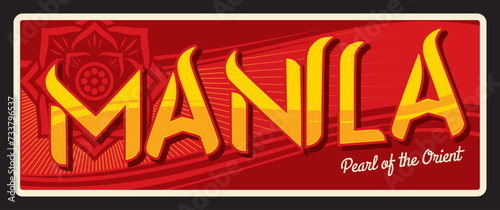 Manila city capital of Philippines. Vector travel plate or sticker, vintage tin sign, retro vacation postcard or journey signboard, luggage tag. Card with nickname and flower ornament
