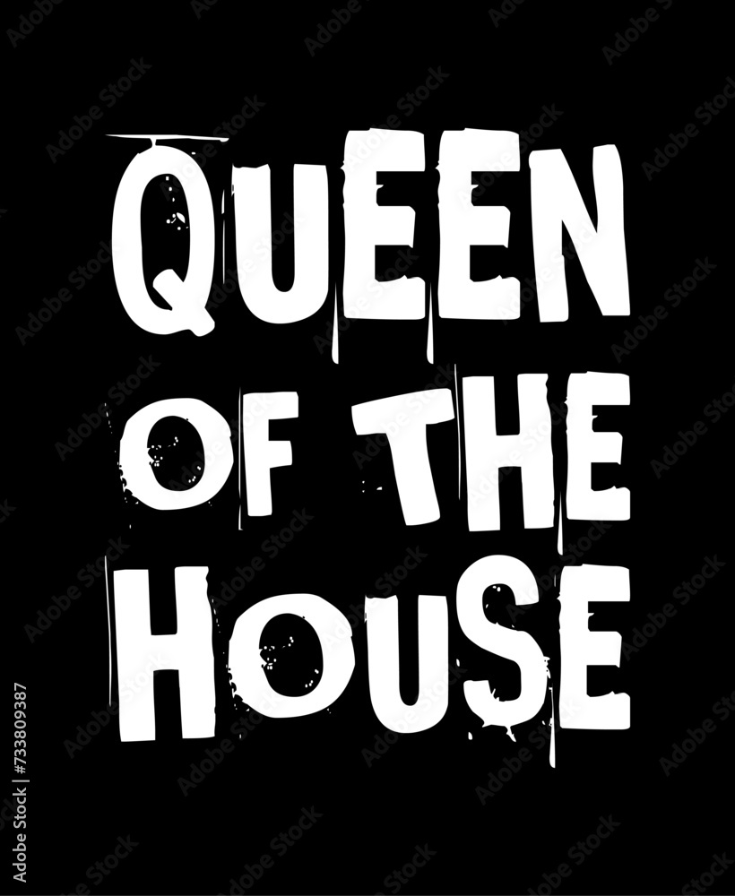 queen of the house simple typography with black background