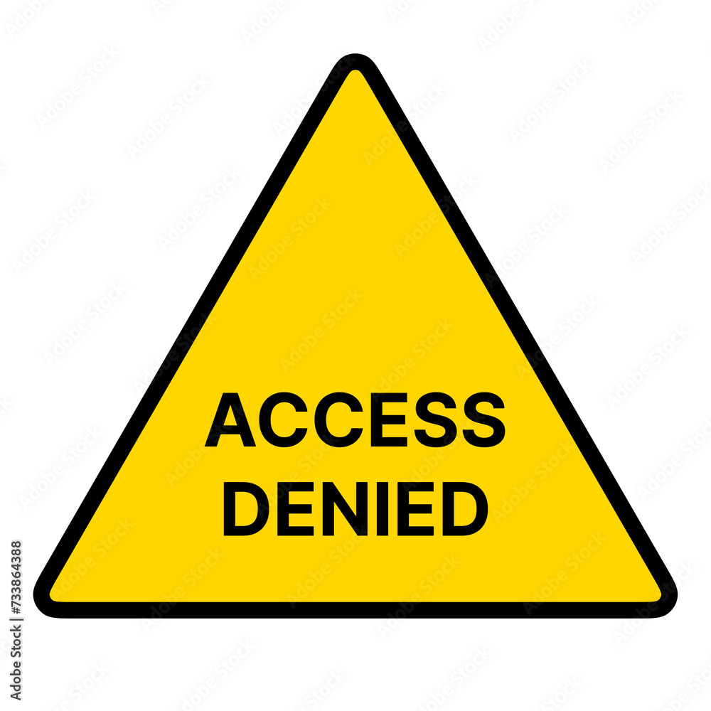 Access Denied Warning Triangle Sign Sticker Label Placard Symbol On Transparent Background. Safety Caution Alert Sign Access Denied Warning Triangle Sign Sticker Label Placard Symbol On Transparent Background. Safety Caution Alert Sign