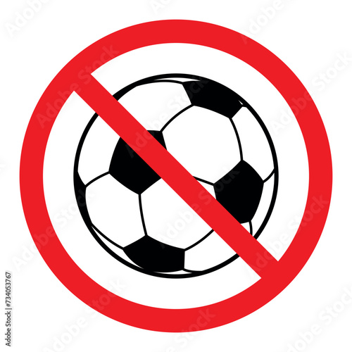 no ball games sign, vector red crossed out circle symbol with soccer football ball illustration