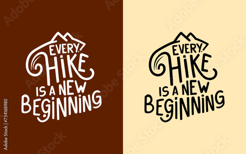Trail Tales: 'Every Hike is a New Beginning' Typography Quotes for Adventurous Souls