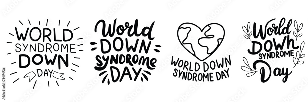 Collection of inscriptions World Down Syndrome Day. Handwriting text banner set in black color. Hand drawn vector art.