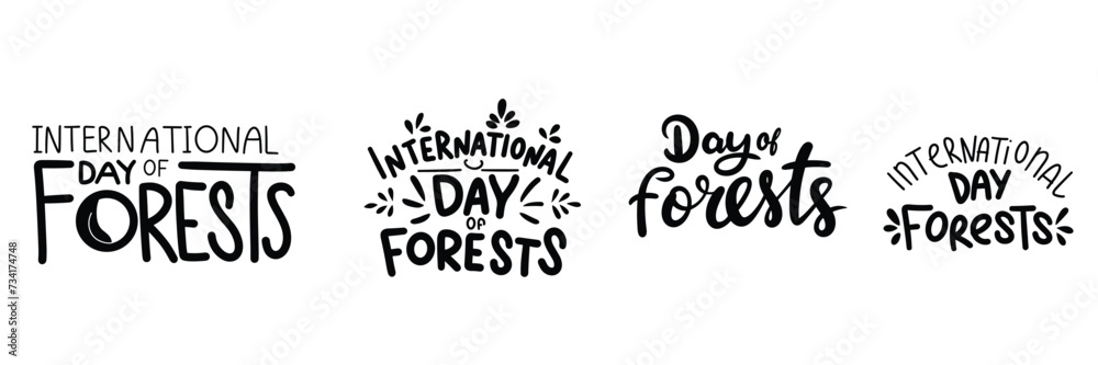 Collection of inscriptions International Dat of Forest. Handwriting text banner set in black color. Hand drawn vector art. Collection of inscriptions International Dat of Forest. Handwriting text banner set in black color. Hand drawn vector art.