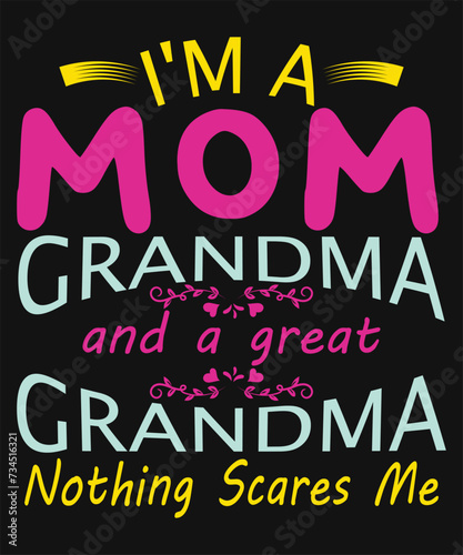 I'm A Mom Grandma Great Nothing Scares Me