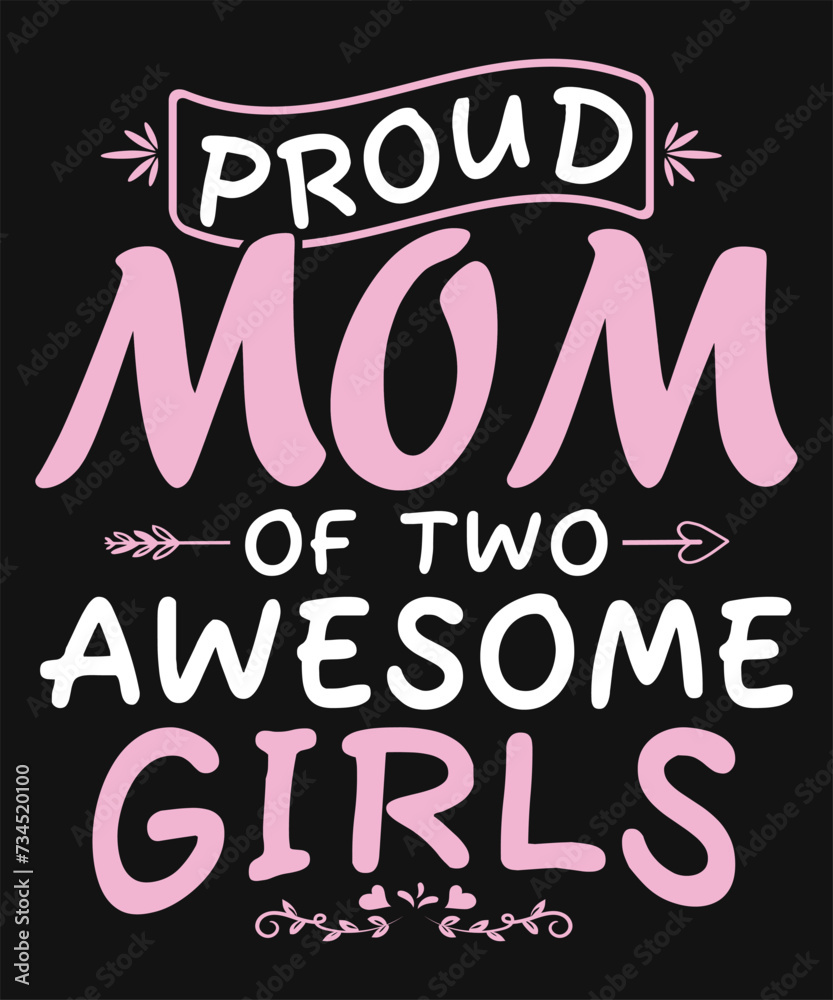 Proud Mom Of Two Awesome Girls Proud Mom Of Two Awesome Girls