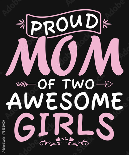 Proud Mom  Of Two Awesome Girls