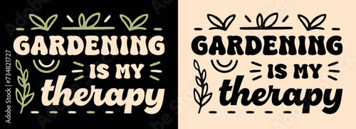 Gardening is my therapy lettering funny plants enthusiast gifts. Gardener retro groovy vintage boho poster. Healing activities leaves illustration. Therapist quotes for shirt design print vector. photo