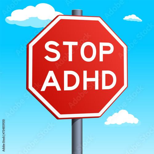 Stop ADHD Attention deficit hyperactivity disorder red road sign on blue sky background. Conceptual illustration. Hand drawn color vector illustration.
