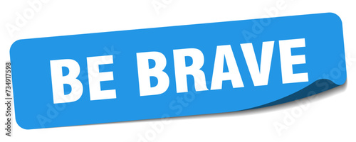 be brave sticker. be brave label