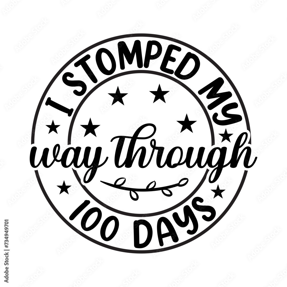 I Stomped My Way Through 100 Days SVG Cut File