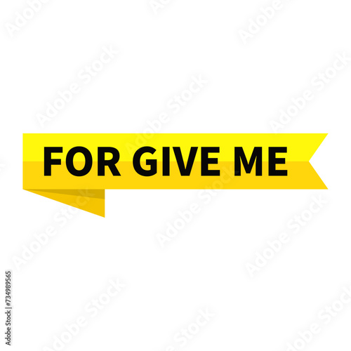 for give me Text In Yellow Ribbon Rectangle Shape For Apologize Information Message Announcement Business Marketing Social Media
