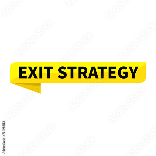 exit strategy Text In Yellow Ribbon Rectangle Shape For Promotion Plan Business Marketing Social Media Information Announcement
