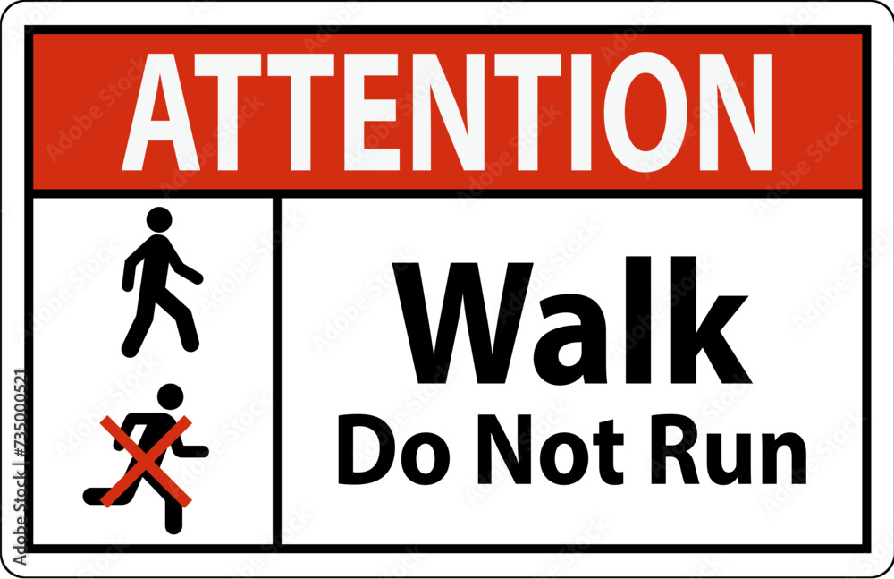 No Running Safety Sign, Attention - Walk, Do Not Run No Running Safety Sign, Attention - Walk, Do Not Run