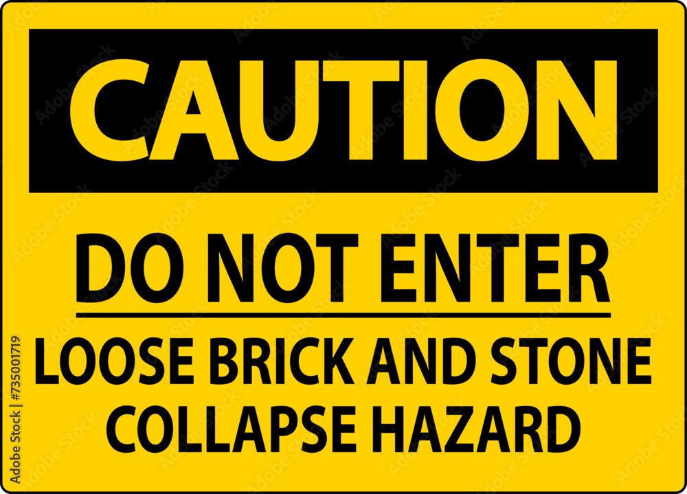 Caution Sign, Do Not Enter, Loose Brick And Stone Collapse Hazard