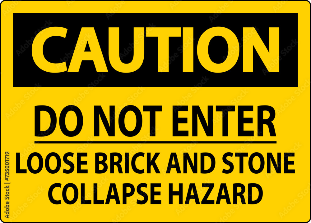 Caution Sign, Do Not Enter, Loose Brick And Stone Collapse Hazard Caution Sign, Do Not Enter, Loose Brick And Stone Collapse Hazard
