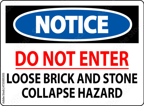 Notice Sign  Do Not Enter  Loose Brick And Stone Collapse Hazard