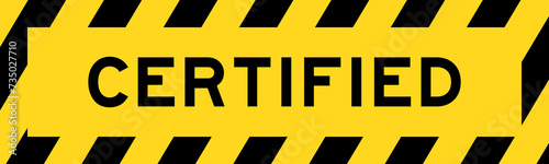 Yellow and black color with line striped label banner with word certified