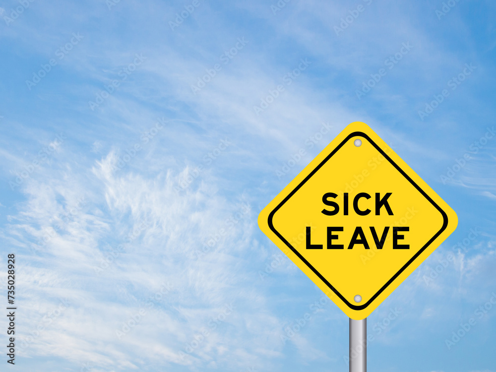 Yellow transportation sign with word sick leave on blue color sky background Yellow transportation sign with word sick leave on blue color sky background
