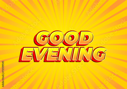 Good evening. Text effect in 3D style with eye catching color