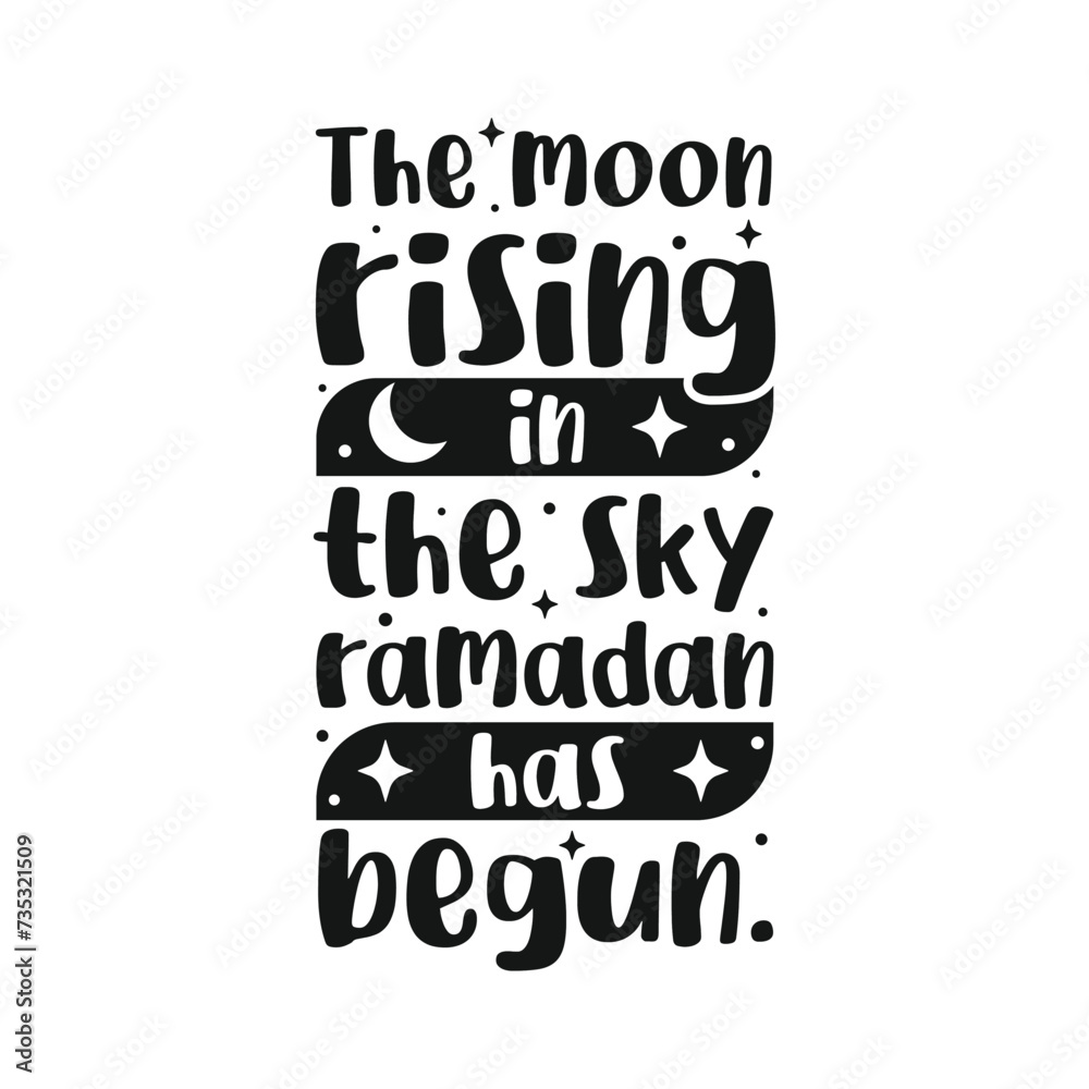 The moon rising in the sky ramadan has begun islamic typography tshirt design