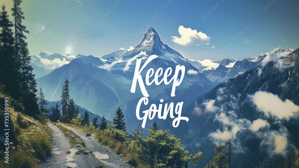 Keep going,  Motivational Quote.