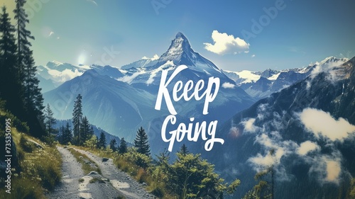 Keep going,  Motivational Quote. photo