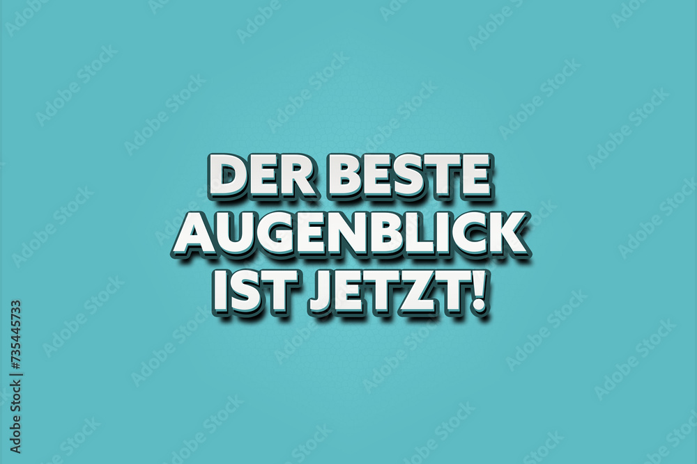 Der beste Augenblick ist jetzt. Eine schwarze Tafel mit weissem Text. Illustration mit Grunge Textstil.