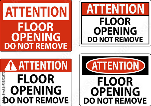 Attention Sign, Floor Opening Do Not Remove