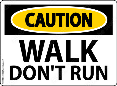Caution Sign, Walk Don't Run