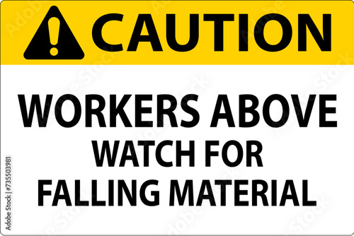Caution Sign, Workers Above Watch For Falling Material © Seetwo