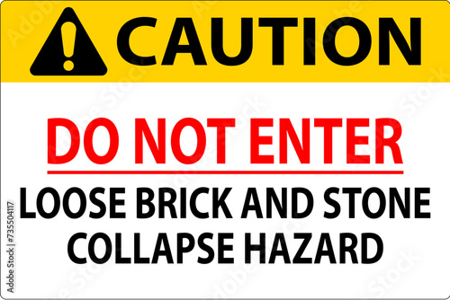 Caution Sign, Do Not Enter, Loose Brick And Stone Collapse Hazard