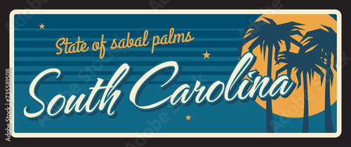 South Carolina state with palm trees, vintage travel plate. America region retro sign, old plaque with sunny palm trees, typography vector. USA travel souvenir from Columbia capital, Charleston
