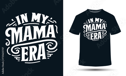 In my mama era mothers day t-shirt design