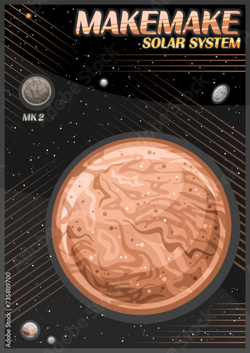 Vector Poster for Makemake, vertical banner with illustration of rotation moon MK 2, around cartoon brown dwarf planet on dark starry background, fantasy cosmo leaflet with words makemake solar system