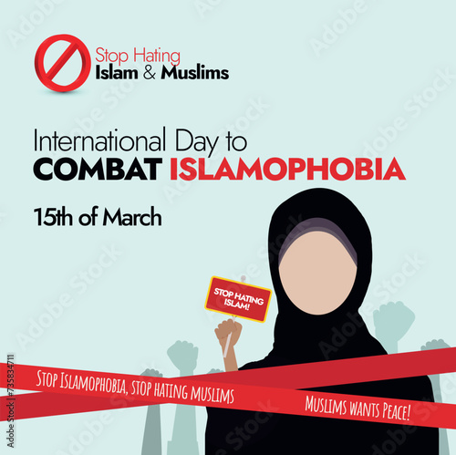 International Day to Combat Islamophobia. 15 March, International day to combat Islamophobia banner with a muslim girl wearing hijab. Stop islamophobia, stop Hating muslims written on red barrier tape photo